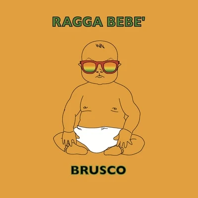 Brusco Ragga bebè