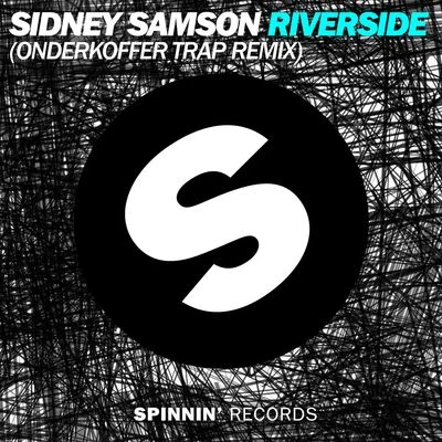 Sidney Samson Riverside (Onderkoffer Trap Remix)