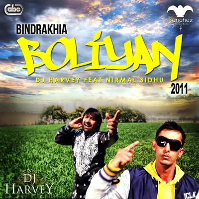 Nirmal Sidhu/DJ Harvey Bindrakhia Boliyan 2011