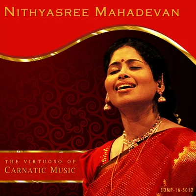 Nithyasree Mahadevan Nithyasree Mahadevan - The Virtuoso of Carnatic Music