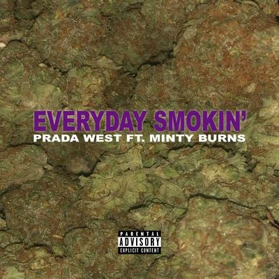 Prada West Everyday Smokin (feat. Minty Burns)