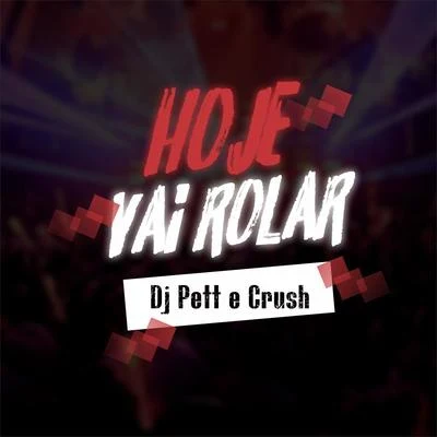 DJ Pett Hoje Vai Rolar