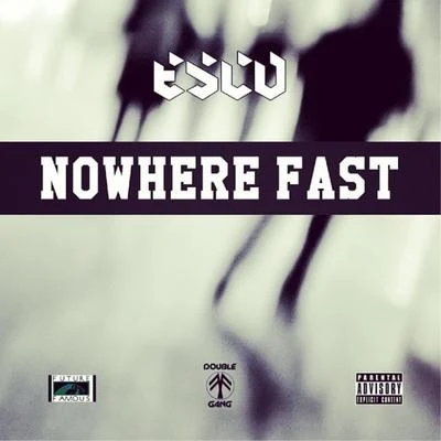 Esco Nowhere Fast