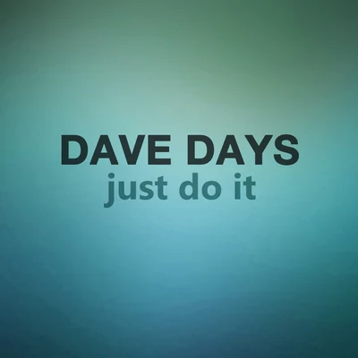 Dave Days Just Do It