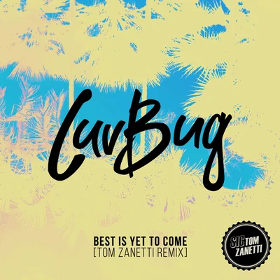 Luvbug Best Is Yet To Come (Tom Zanetti Remix)