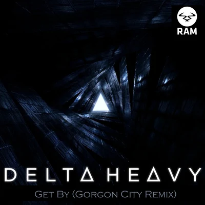 Delta Heavy Get By [Gorgon City Remix]