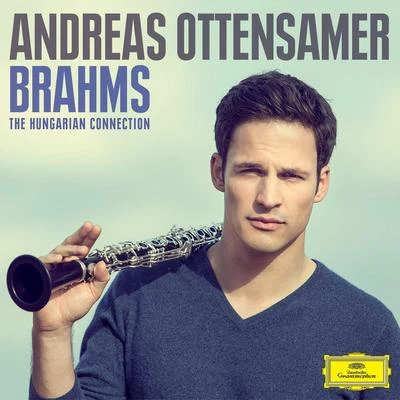 Andreas Ottensamer/Leonidas Kavakos Brahms: The Hungarian Connection