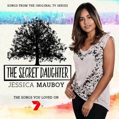 Jessica Mauboy The Secret Daughter (Songs from the Original TV Series)