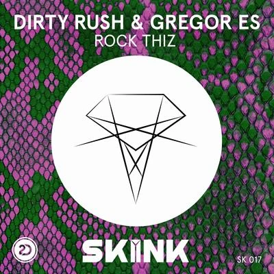 Dirty Rush & Gregor Es Rock Thiz