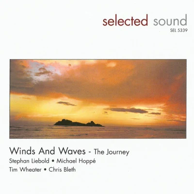 Tim Wheater/Michael Hoppé/Stephan Liebold Winds and Waves - The Journey