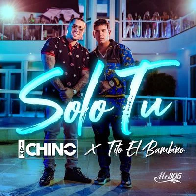 Tito el Bambino/IAmChino Solo Tu