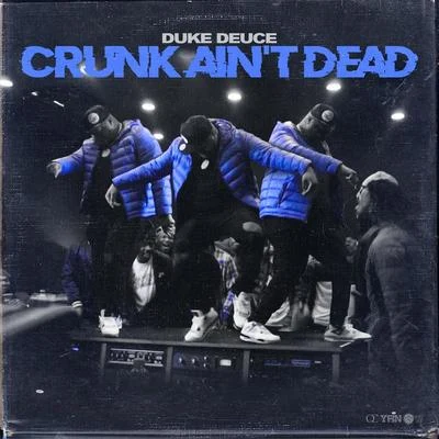 Duke Deuce Crunk Aint Dead