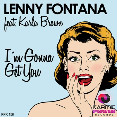 Lenny Fontana/Karla Brown I'm Gonna Get You