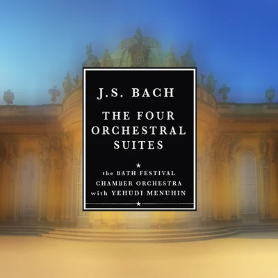 Bath Festival Orchestra J. S. Bach: The Four Orchestral Suites (Remastered)