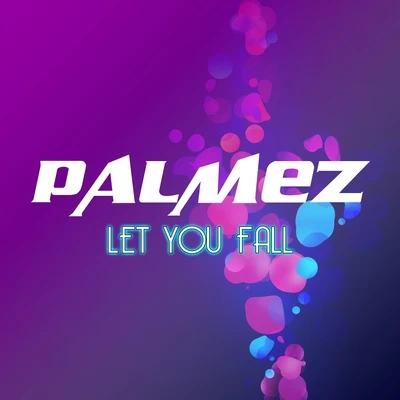 Palmez Let You Fall