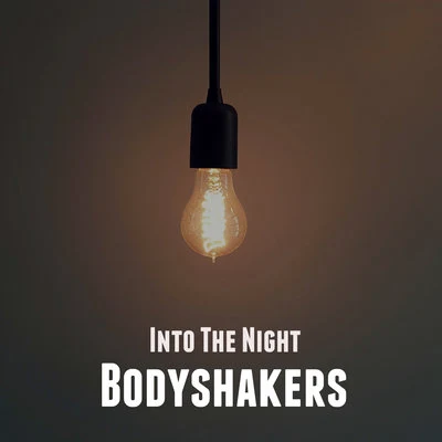 Bodyshakers Into the Night