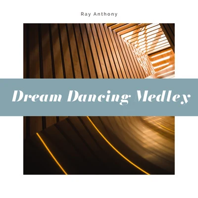 Ray Anthony Dream Dancing Medley