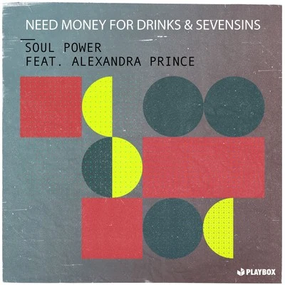 Need Money For Drinks/Sevensins Soul Power