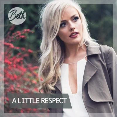 Beth A Little Respect