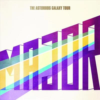 The Asteroids Galaxy Tour Major EP