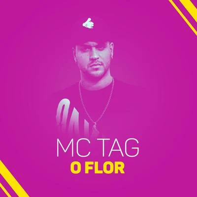 MC Tag O flor