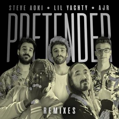 Lil Yachty/AJR/Steve Aoki Pretender (Remixes)