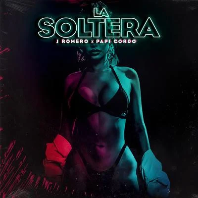 Papi Gordo/J Romero La Soltera