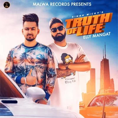 Elly Mangat/Singh Micky Truth of Life