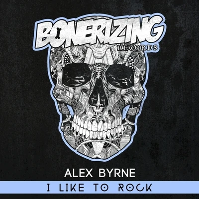 Alex Byrne I Like To Rock