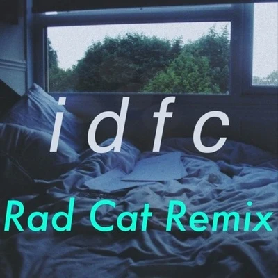 Rad Cat idfc (Rad Cat Remix)