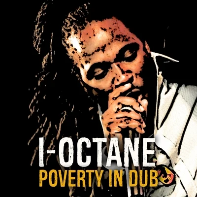 I-Octane Poverty (In Dub)