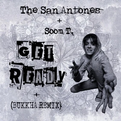 Soom T/The San Antones Get Ready