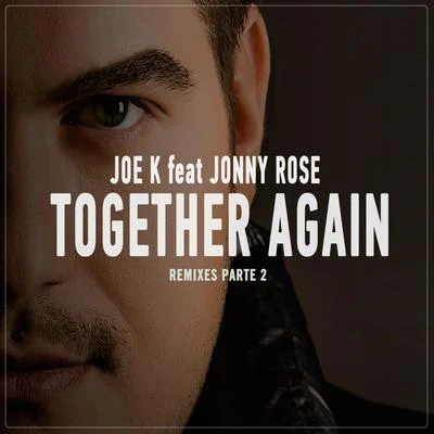 Joe K Together Again (Remixes, Pt. 2)