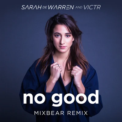 VICTR/Sarah de Warren/mixbear No Good (mixbear Remix)