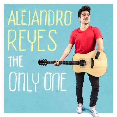 Alejandro Reyes The Only One