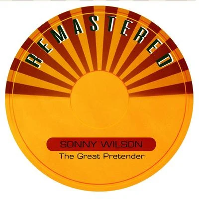 Sonny Wilson The Great Pretender (Remastered)