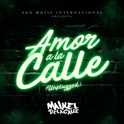 Maikel Delacalle Amor a la Calle (Unplugged)