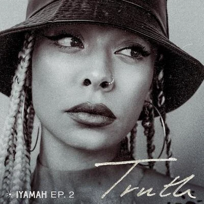 IYAMAH Truth EP. 2