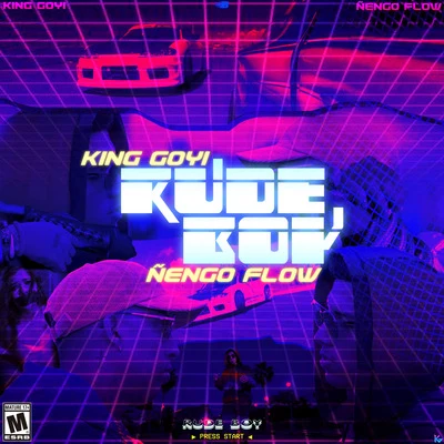 King Goyi/Ñengo Flow Rude Boy