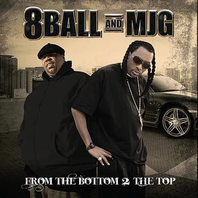 8Ball & MJG From the Bottom 2 the Top