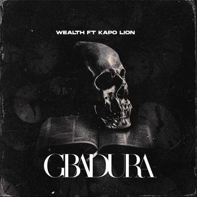 Wealth Gbadura (feat. Kapo Lion)