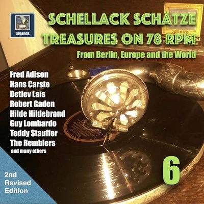 Thore Ehrling Orchestra/DuBose Hayward/C. Bruno/Sergio Ala/Roger Fernay/Alwin Molahn Schellack Schätze - Treasures on 78 rpm from Berlin, Europe and the world, Vol. 6 (2nd Revised Edition)