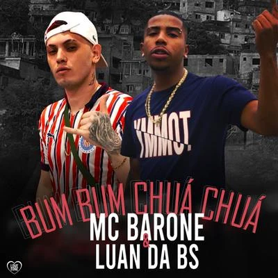 MC Luan da BS/MC Barone Bum Bum Chuá Chuá