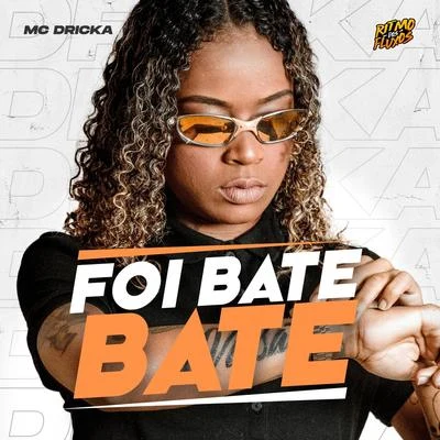 Mc Dricka Foi Bate Bate