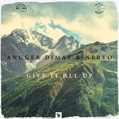 Nervo/Angger Dimas Give It All Up