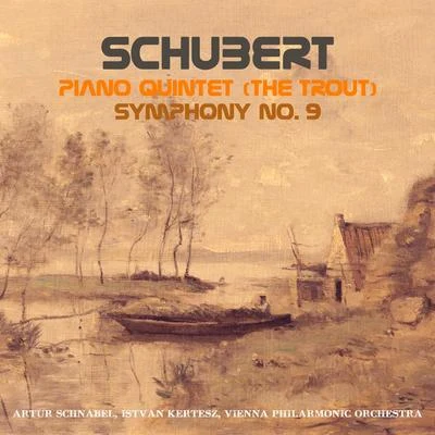 Artur Schnabel/István Kertész/Vienna Philarmonic Orchestra Schubert: Piano Quintet in A Major (The Trout) & Symphony, No. 9