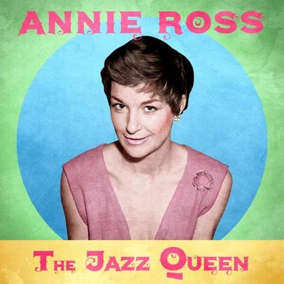 Annie Ross The Jazz Queen (Remastered)