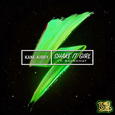 Kane Kirby Shake It Girl (feat. Backchat)