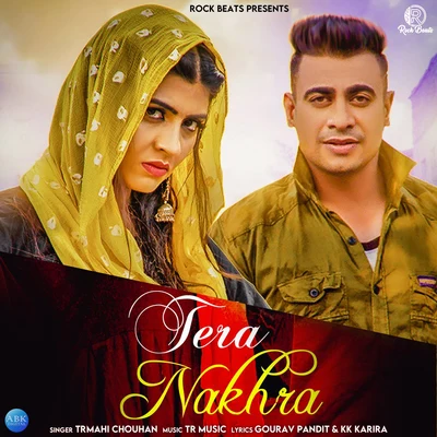 TR/Mahi Chouhan Tera Nakhra - Single