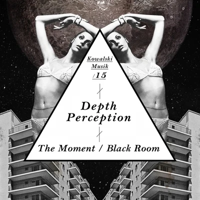 Depth Perception The MomentBlack Room